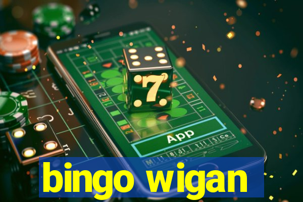 bingo wigan