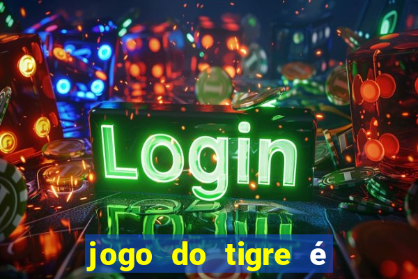 jogo do tigre é legalizado no brasil