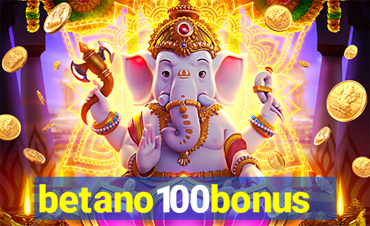 betano100bonus