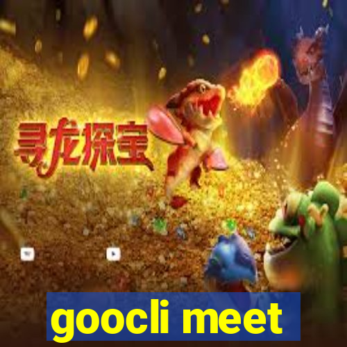 goocli meet