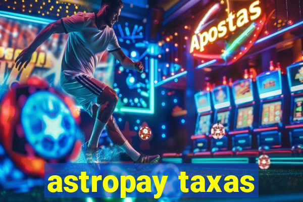 astropay taxas