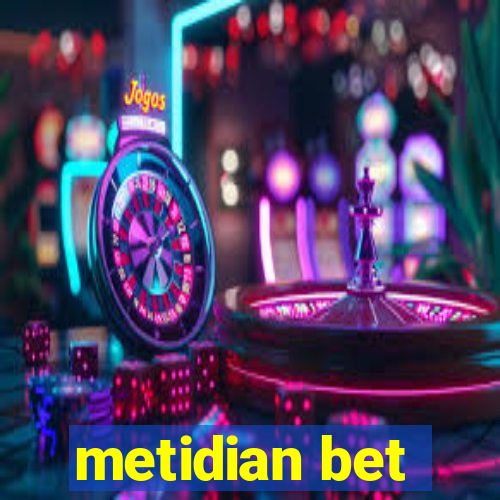 metidian bet