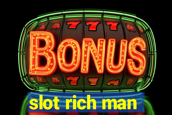 slot rich man