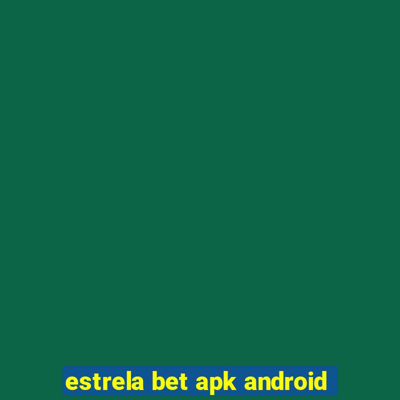 estrela bet apk android