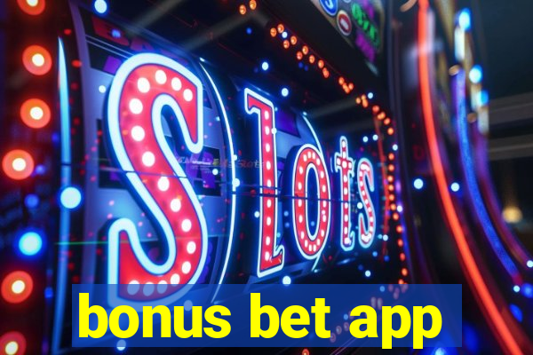 bonus bet app