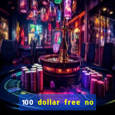 100 dollar free no deposit casino