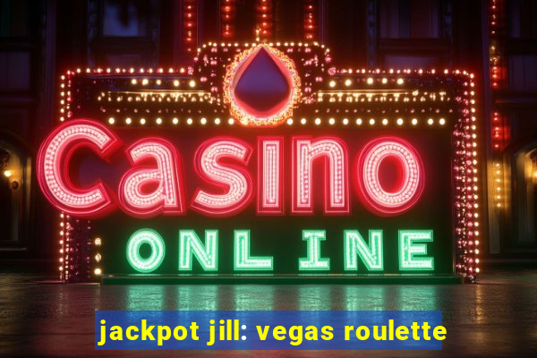 jackpot jill: vegas roulette