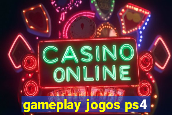 gameplay jogos ps4