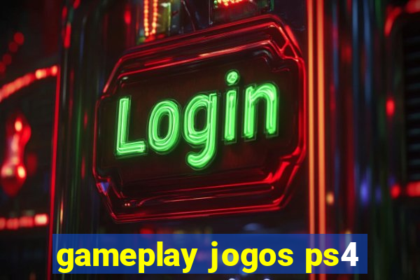 gameplay jogos ps4