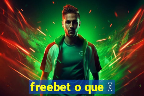 freebet o que 茅