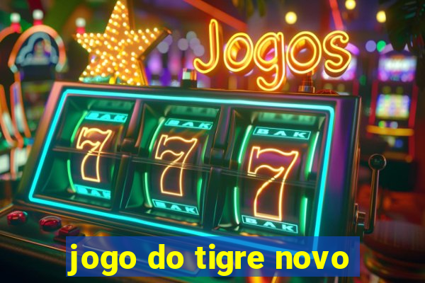 jogo do tigre novo