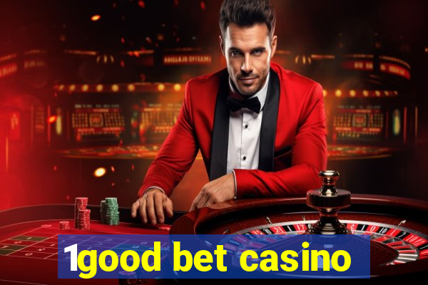 1good bet casino