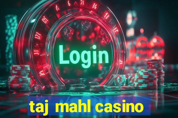 taj mahl casino