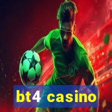 bt4 casino