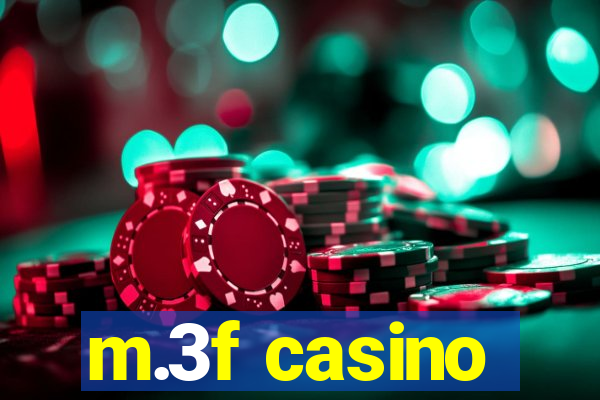 m.3f casino