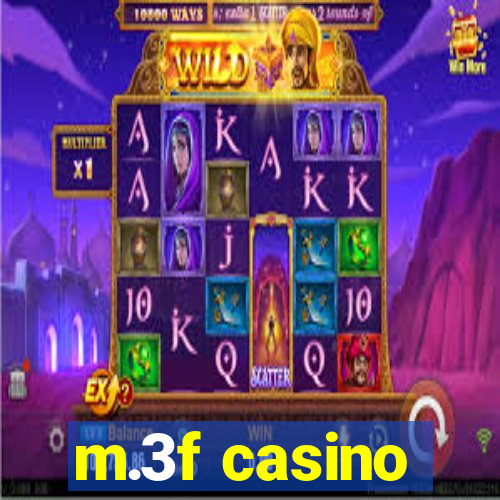 m.3f casino