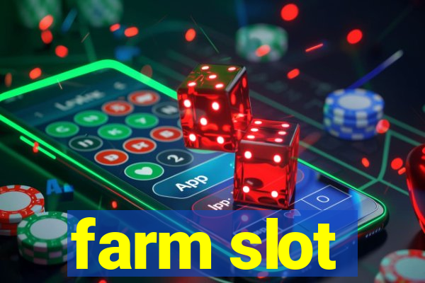 farm slot