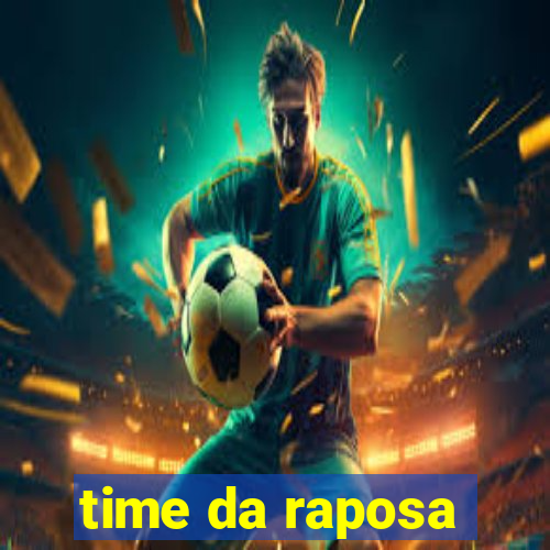 time da raposa