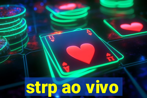 strp ao vivo