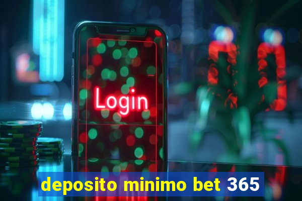 deposito minimo bet 365