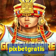 pixbetgratis