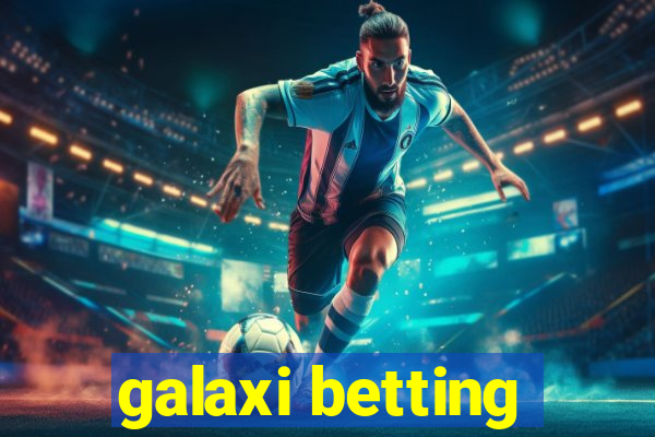 galaxi betting