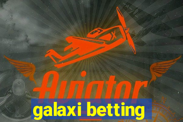 galaxi betting