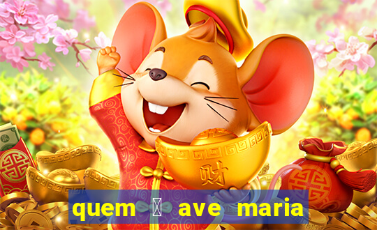 quem 茅 ave maria na umbanda