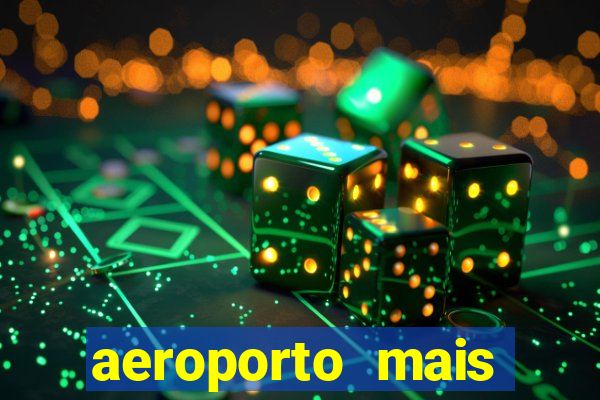 aeroporto mais pr贸ximo de mim