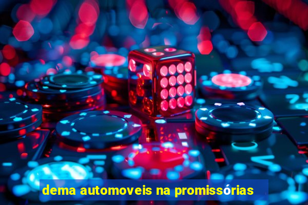 dema automoveis na promissórias