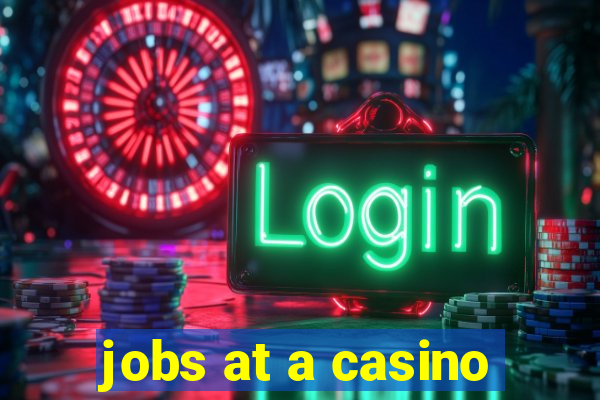 jobs at a casino