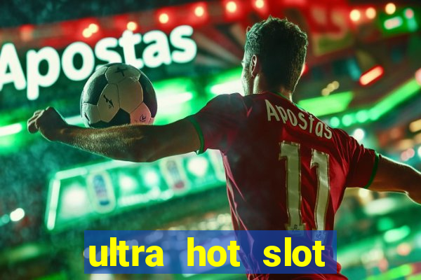 ultra hot slot free play