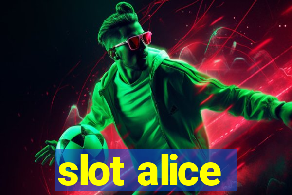 slot alice