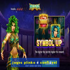 jogos plinko é confiável