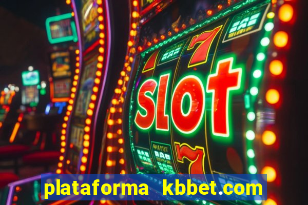 plataforma kbbet.com é confiável