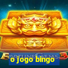 o jogo bingo