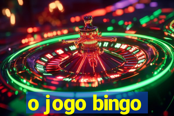 o jogo bingo