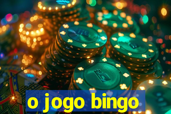 o jogo bingo