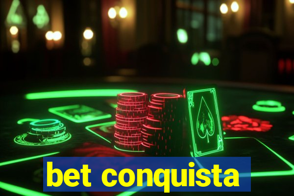 bet conquista