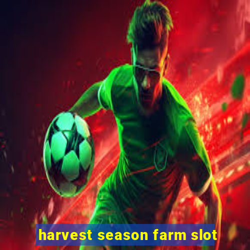 harvest season farm slot