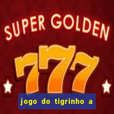 jogo do tigrinho a partir de r$ 5