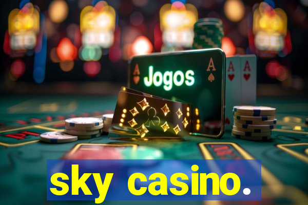 sky casino.