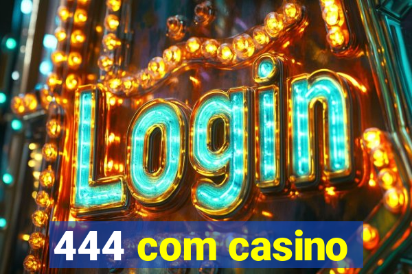 444 com casino