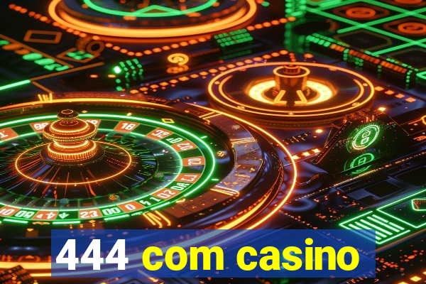 444 com casino