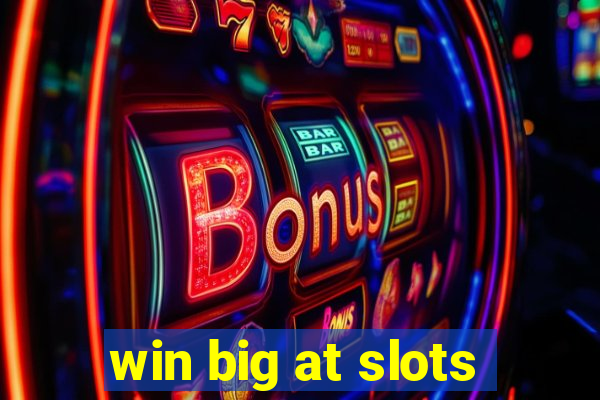 win big at slots