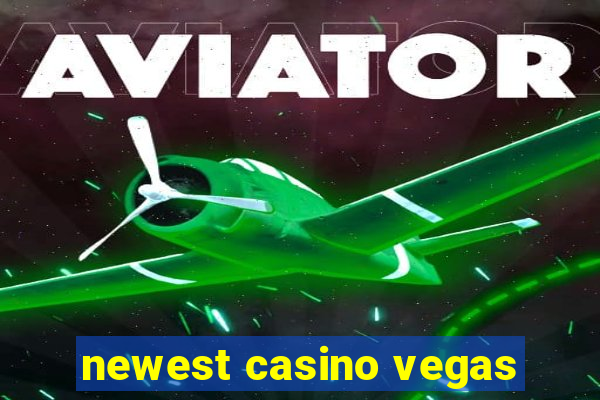 newest casino vegas