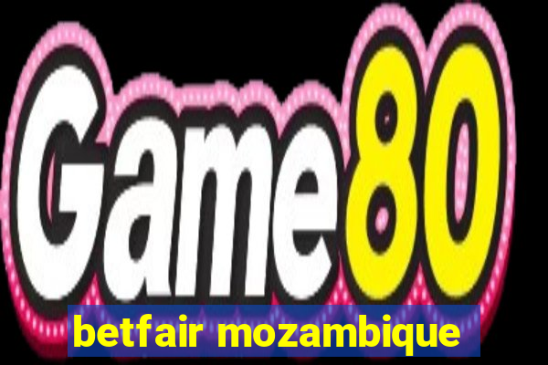 betfair mozambique