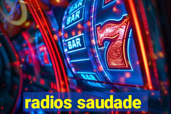 radios saudade