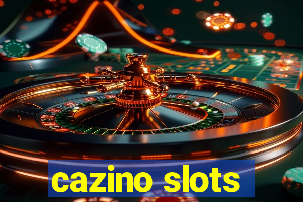 cazino slots