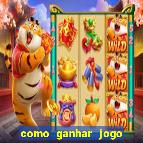 como ganhar jogo do tigre